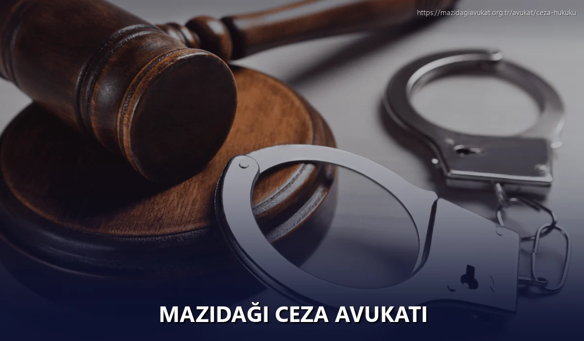 Mazidaği Ceza Avukatı