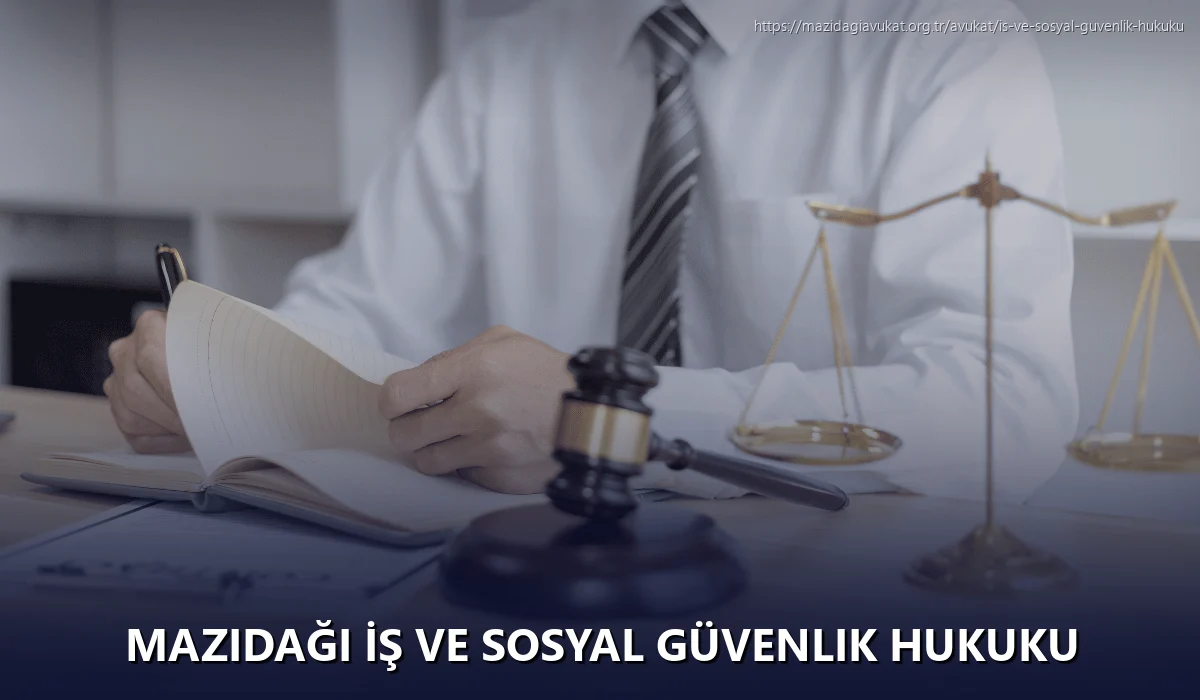 Mazidaği İş ve Sosyal Güvenlik Hukuku