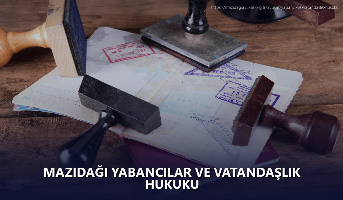 Mazidaği Yabancılar ve Vatandaşlık Hukuku